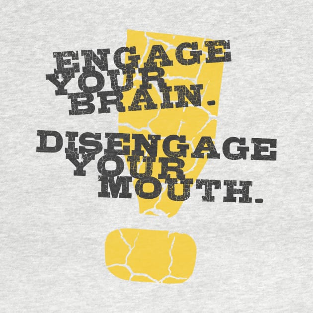 Engage Your Brain Disengage Your Mouth by Rabassa